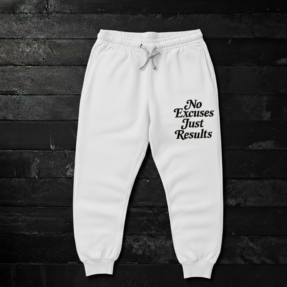 No Excuses Just Results Sweatpants (White)